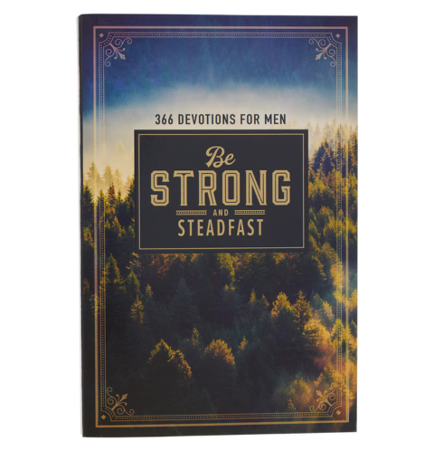 Be Strong and Steadfast Softcover Daily Devotional