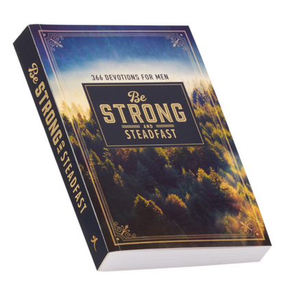 Be Strong and Steadfast Softcover Daily Devotional