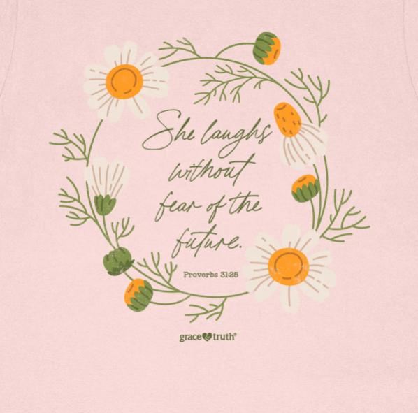 She Laughs Without Fear grace & truth Womens T-Shirt