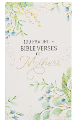 199 Favorite Bible Verses for Mothers Gift Book