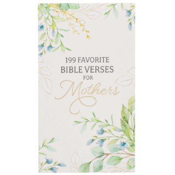 199 Favorite Bible Verses for Mothers Gift Book