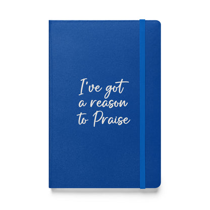 Hardcover bound notebook -  I've got a reason to Praise