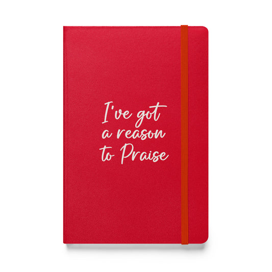 Hardcover bound notebook -  I've got a reason to Praise