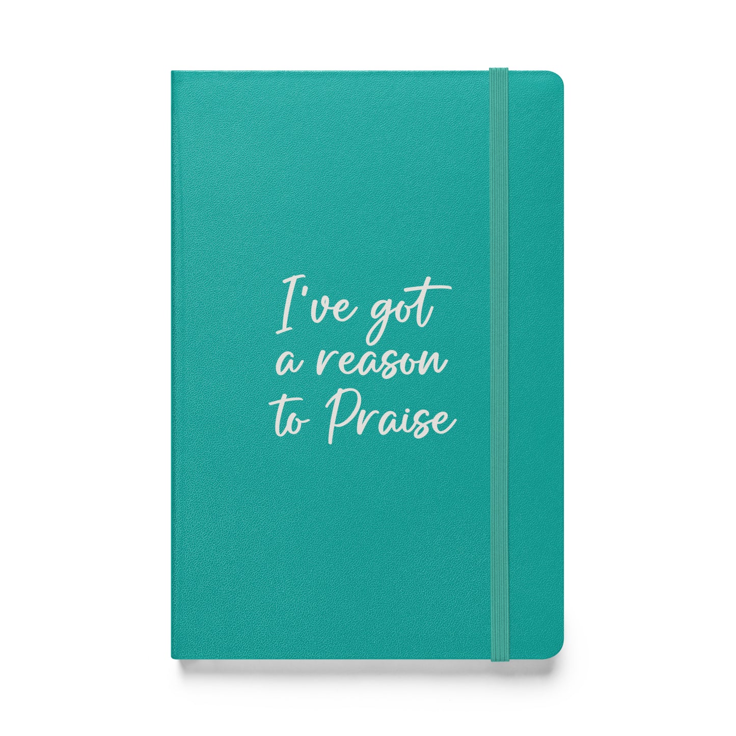 Hardcover bound notebook -  I've got a reason to Praise