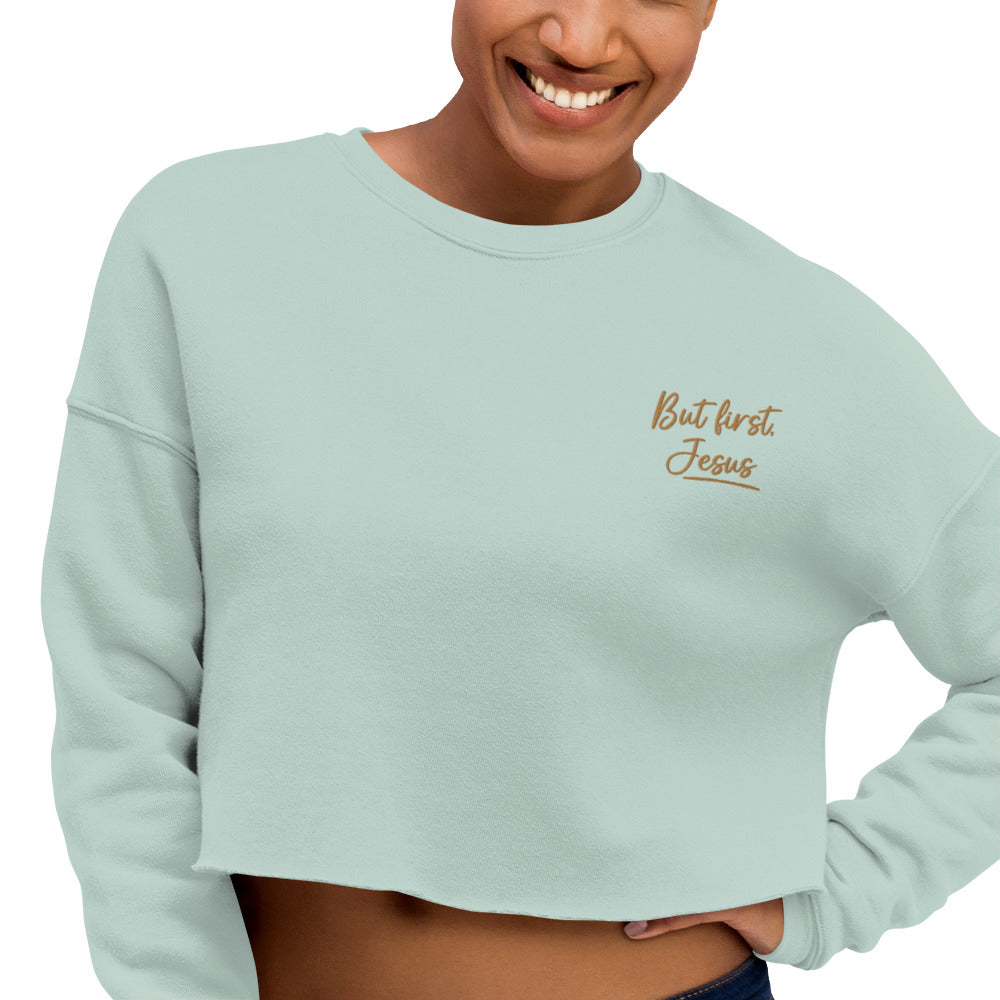 Crop Sweatshirt -But First Jesus