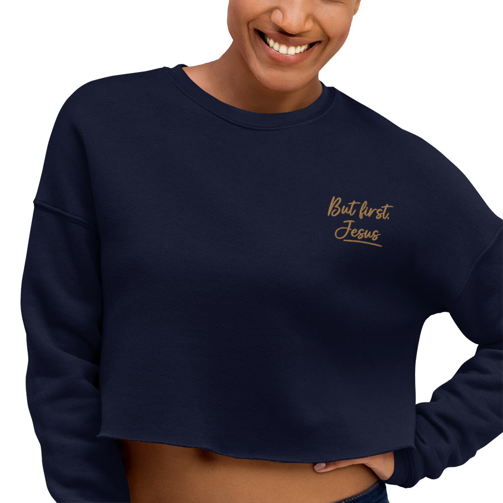 Crop Sweatshirt -But First Jesus